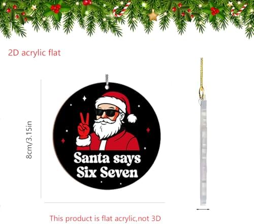 6 Pcs Christmas Tree Decorations Sixseven Santa Hanging Pendants Designs 2D Acrylic Funny 6 7 Santa Ornament DIY Xmas Santa Claus Hanging Ornaments for Kids Teens Boys Girls Christmas