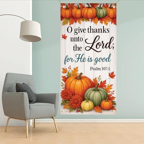 Give Thanks to the Lord Door Cover Banner 71 x 35 Inch Psalm 1071 Thanksgiving Porch Sign with Pumpkin Leaves and Bible Verse Fall Harvest Religious Door Wall Decor for Autumn Christian Home