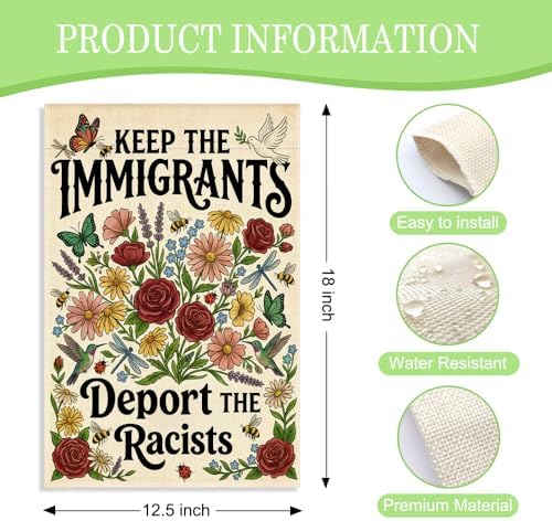 Keep the Immigrants Deport the Racists 12 x 18 Inch Garden Flag