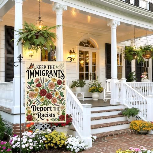 Keep the Immigrants Deport the Racists 12 x 18 Inch Garden Flag